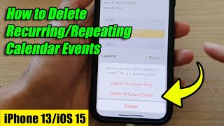 iPhone 13/iOS 15: How to Delete Recurring/Repeating Calendar Events