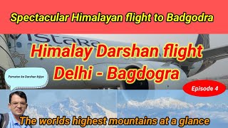 Himalaya Darshan flight | Delhi Bagdogra | Spectacular Himalayas | Mt Everest