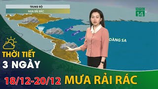 Thời tiết 3 ngày tới (18/12 đến 20/12): Trung Bộ mưa rải rác | VTC14