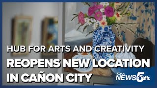 Hub for arts and creativity reopens new location in Cañon City thanks to community effort