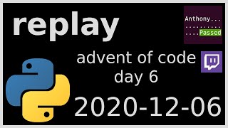 replay - advent of code day 6 (python + sqlite) - 2020-12-06