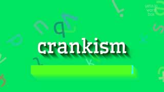 CRANKISM - HOW TO PRONOUNCE CRANKISM? #crankism