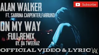 Alan Walker, Sabrina Carpenter & Farruko - On My Way (Da Tweekaz Remix) Official Lyric Video
