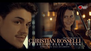 CHRISTIAN ROSSELLI - TU SEI QUELLA DONNA (VIDEO UFFICIALE 2019)