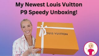 My Newest Louis Vuitton P9 Speedy Unboxing!