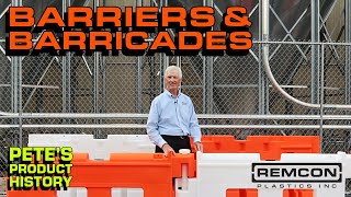 Pete's Product History: Barriers and Barricades