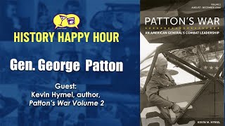History Happy Hour Episode 157 – Patton and Kevin Hymel