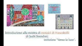 Mostra di mosaici di francobolli di Judit Szendrei, intitolata \