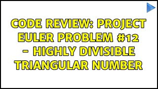 Code Review: Project Euler Problem #12 - Highly divisible triangular number