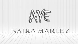 Naira Marley - Aye (Lyrics)