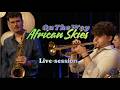 African Skies (Live-session)