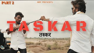 TASKAR (तस्कर) || Action short film || NRF || Part 2