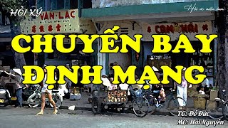 Chuyến Bay Định Mạng | Hồi Ức Miền Nam | Hồi Ký Miền Nam