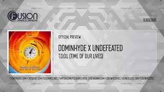 Dominhyde x Undefeated - T.O.O.L (Time Of Our Lives) [FUSION501]