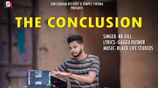 The Conclusion / RB Gill / Dimple Cheema/ Black Life Studios / New Punjabi Songs 2022