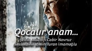 Qocalır anam... . Cabir Novruz. Emin Turan İmamoğlu.