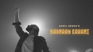 Akhil Redhu - Badnaam Kahani (Official Music Video) | Prod. by Musavvar | Latest Hindi Song 2021