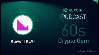 KuCoin Podcast 60s Crypto Gem | Klever (KLV): An All-In-One Cryptocurrency Wallet