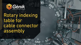 Genik - Rotary indexing table for cable connector assembly