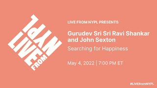 Gurudev Sri Sri Ravi Shankar and John Sexton: Searching for Happiness | LIVE from NYPL