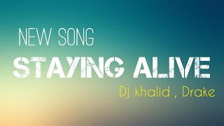 DJ Khalid - STAYING ALIVE ( lyrics ) ft.Drake & lil baby | Lyrical vibes 01