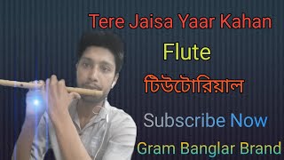 Tere Jaisa Yaar Kahan || flute tutorial || flute lesson for beginner ||  gram banglar brand ||