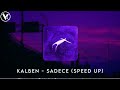 Kalben - Sadece (Speed Up)