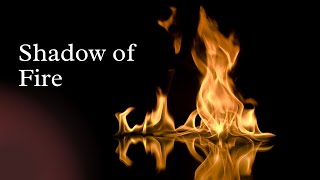 Can Fire Have A Shadow?