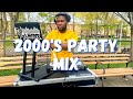 2000'S PARTY MIX | BEST OF 2000'S PARTY MIX