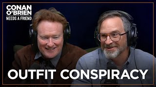 Conan & Gourley React To A Podcast Conspiracy Theory | Conan O'Brien Needs A Friend