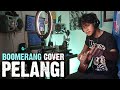 PELANGI - BOOMERANG COVER | HADI BE GOOD