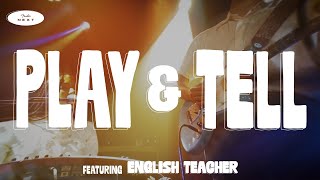 Play \u0026 Tell ft. English Teacher | Fender Next | Fender