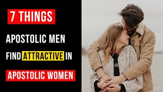 What Attracts An Apostolic Man to an Apostolic Woman?