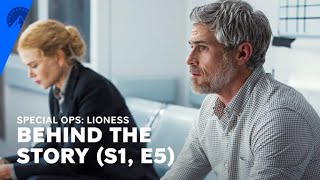Special Ops: Lioness | Behind The Story: "Truth Is The Shrewdest Lie" (S1, E5) | Paramount+