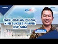 Bintang Bisnis Jualan Pulsa Kini Sukses Pimpin KSP SBM | Tribun Topik