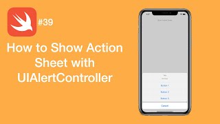 How to Show Action Sheet with UIAlertController - Swift #39 - iOS Programming