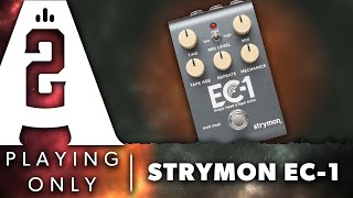 Strymon EC-1 Tape Echo - Playing Only Demo