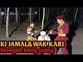 KUN||WAK KARI&JAMAL MARAH BESAR KE KANG UJANG SETELAH MARKAZ YONO KARUNG DI HANCURKAN BANG REY