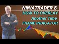 How to Overlay another Time Frame Indicator in NT8