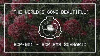 'The World's Gone Beautiful' -SCP-001 EAS SCENARIO