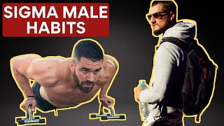 5 Habits Of A Sigma Male