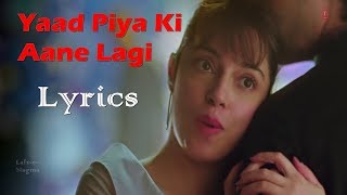 Yaad Piya Ki Aane Lagi Lyrics | Neha Kakkar | Divya Khosla Kumar | Tanishk Bagchi