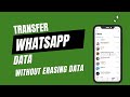 How to Transfer WhatsApp from Android to iPhone without Erasing Data