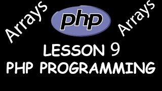 Lesson 9: PHP Programming (Arrays)