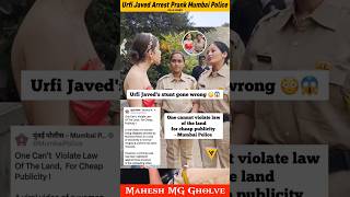 Mumbai Police On Urfi Javed Arrest Prank 💔|| Urfi Javed Arrested By Mumbai Police 🥺|| MG #shorts