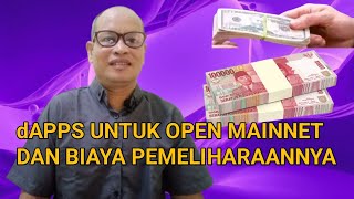 dAPPS UNTUK OPEN MAINNET DAN BIAYA PEMELIHARAANNYA.@isvideo71