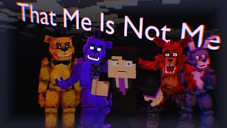 FNAF animation music video "That Me Is Not Me" Song by @TryHardNinja