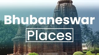 Top 10 Best Places to Visit in Bhubaneswar | India - English