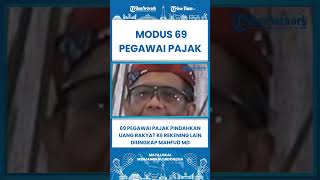 SHORT Modus 69 Pegawai Pajak Pindahkan Uang Rakyat ke Rekening Lain Diungkap Mahfud MD