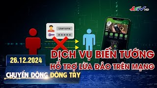 Dịch vụ biến tướng hỗ trợ lừa đảo trên mạng | Chuyển động ĐôngTây 26.12.2024 | Truyền hình Hậu Giang